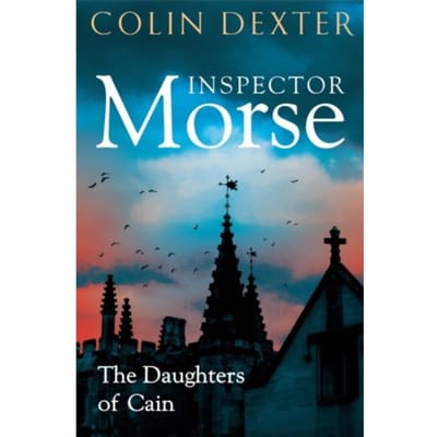 The Daughters Of Cain - Inspector Morse Mysteries - Colin Dexter