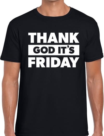 Thank god it is friday tekst t-shirt zwart heren - heren shirt Thank god it's friday S