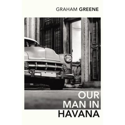 Our Man In Havana - Graham Greene
