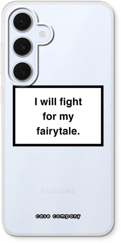 Case Company® - Hoesje geschikt voor Samsung Galaxy S24 FE hoesje - Fight for my fairytale - Soft Cover Telefoonhoesje - Bescherming aan alle Kanten en Schermrand