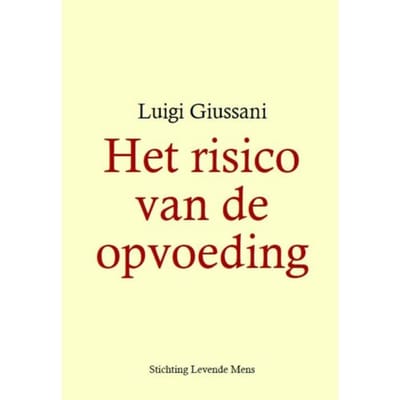 Het Risico Van De Opvoeding - Luigi Giussani