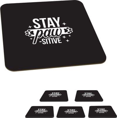 Onderzetters voor glazen - Quotes - Hond - Stay pawsitive - Spreuken - 10x10 cm - Glasonderzetters - 6 stuks