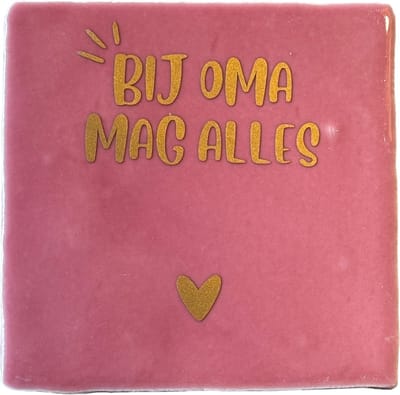 Hippe tegeltje met tekst: Van oma mag alles | Roze Rosa | Brons | Gepersonaliseerde cadeau | Hippe Spreuktegel | Nieuwe woning cadeau | Verjaardagscadeau | Verjaardag | Birthday | Housewarming cadeau