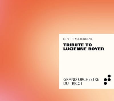 Grand Orchestre Du Tricot - Tribute To Lucienne Boyer - Le Petit Faucheux Live (CD)