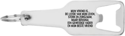 Akyol - mijn vriend is... de liefde van mijn leven, sterk en zorgzaam, maar bovenal een geweldige vader en mijn beste vriend flesopener - Papa - de liefste vader - vaderdag cadeautjes - vaderdag - cadeau - verjaardagscadeau - verjaardag - 105 x 25mm