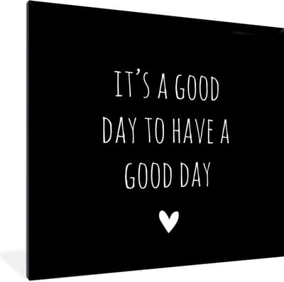 Fotolijst incl. Poster - Engelse quote "It's a good day to have a good day" met een hartje tegen een zwarte achtergrond - 40x40 cm - Posterlijst