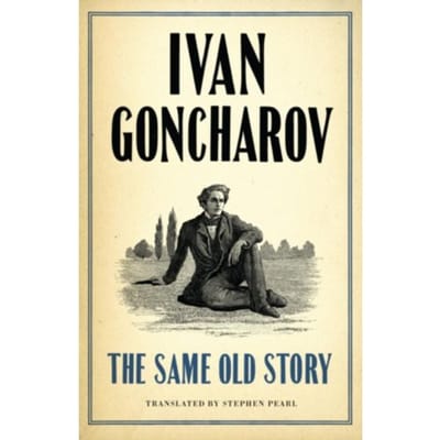 The Same Old Story: New Translation - Ivan Goncharov