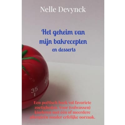 Het Geheim Van Mijn Bakrecepten En Desserts - Nelle Devynck