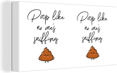 Canvas Schilderij Spreuken - Quotes - Poop like no one's sniffing - Poep - Drol - 40x20 cm - Wanddecoratie