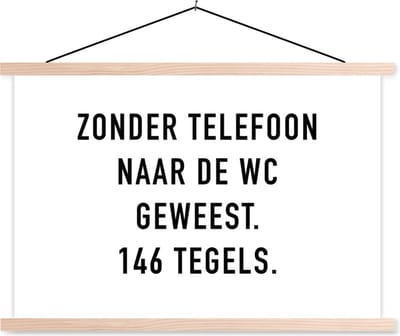 Posterhanger incl. Poster 90x60 cm - Schoolplaat - Spreuken - Quotes - Zonder telefoon naar de wc geweest. 146 tegels. - Telefoon - Textielposter - Blanke latten