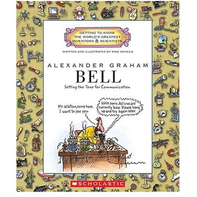 Alexander Graham Bell (Getting To Know The World's Greatest Inventors & Scientists) - Mike Venezia