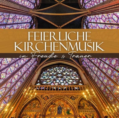 Various Artists - Feierliche Kirchenmusik: In Freude & Trauer