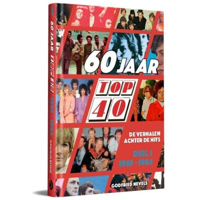 60 Jaar Top 40 / 1 : 1965 - 1984 - Godfried Nevels
