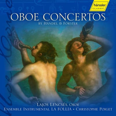 Lajos Lencsés - Oboe Concertos By Händel & Förster (CD)