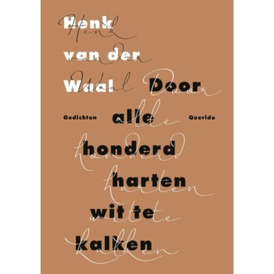 Door Alle Honderd Harten Wit Te Kalken - Henk van der Waal