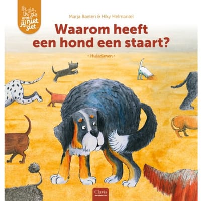 Waarom Heeft Een Hond Een Staart? - Ik Zie, Ik Zie Wat Jij Niet Ziet... - Marja Baeten