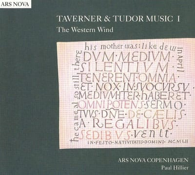 Ars Nova Copenhagen, Paul Hiller - Taverner & Tudor Music 1, The Western Wind (CD)