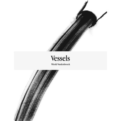 Witold Vandenbroeck. Vessels