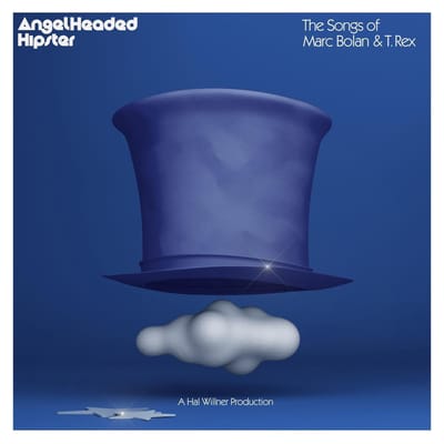 Angelheaded Hipster: The Songs Of Marc Bolan & T. Rex