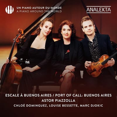 Chloé Dominguez, Louise Bessette, Marc Djokic - Piazzolla: Escale À Buenos Aires | Port Of Call: Buenos Aires (CD)