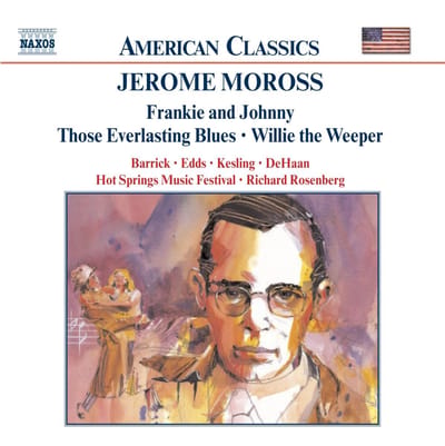 Hot Springs Music Festival, Richard Rosenberg - Moross: Frankie And Johnny | Those Everlasting Blues | Willie the Weeper (CD)