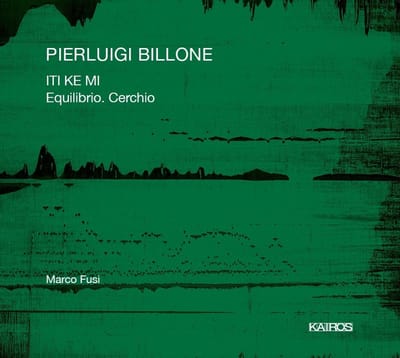 Marco Fusi - Pierluigi Billone: Iti Ke Me & Equilibrio. Cerchio (CD)