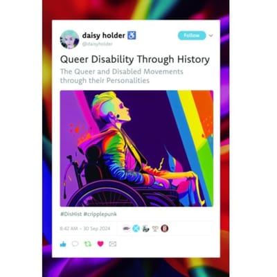 Queer Disability Through History - Daisy Holder