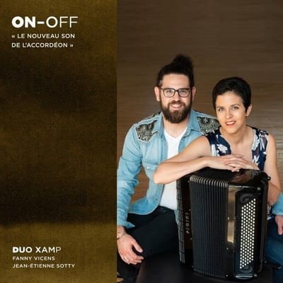 Jean-Étienne Sotty, Fanny Vicens, Duo Xamp - ON-OFF, Le nouveau son de l'accordéon (2 CD)