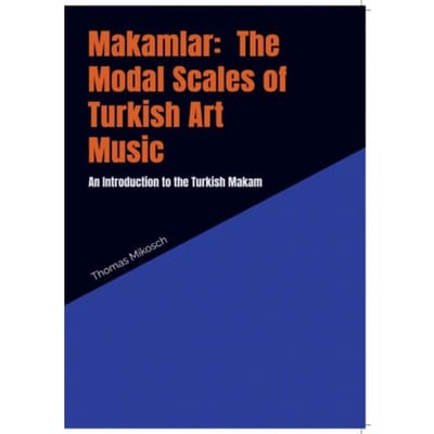 Makamlar: The Modal Scales Of Turkish Art Music - Thomas Mikosch