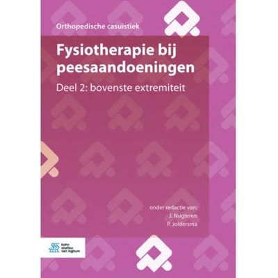 Fysiotherapie Bij Peesaandoeningen / Deel 2: Bovenste Extremiteit - Orthopedische Casuïstiek - J. Nugteren