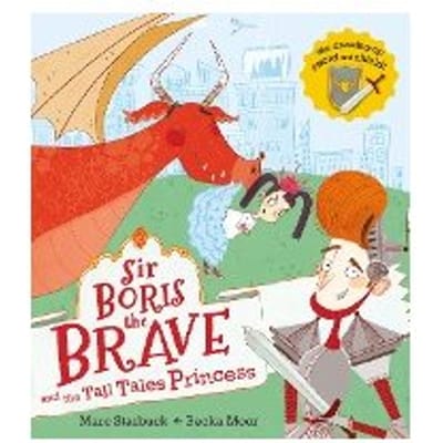 Sir Boris The Brave And The Tall Tales Princess - Marc Starbuck