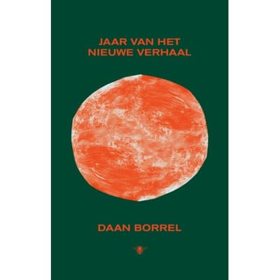 Jaar Van Het Nieuwe Verhaal - Daan Borrel