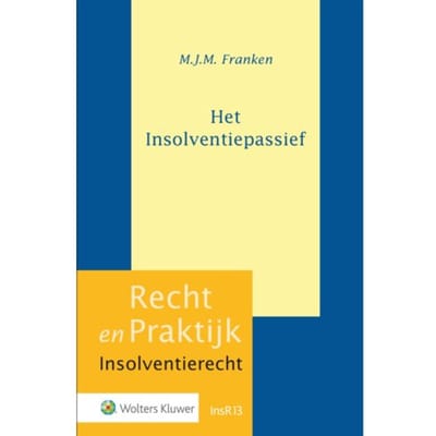 Het Insolventiepassief - Recht En Praktijk - Insolventierecht - M.J.M. Franken