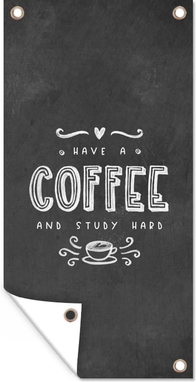 Schuttingposter Koffie - Studeren - Spreuken - Studenten - 100x200 cm - Tuindoek