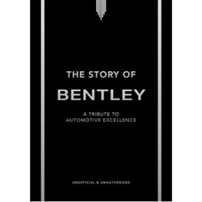 The Story Of Bentley - The Story Of Cars - Stuart Codling