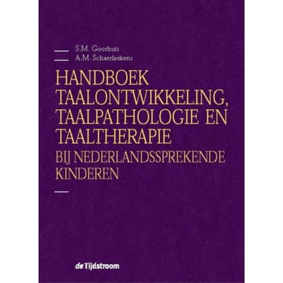 Handboek Taalontwikkeling, Taalpathologie En Taaltherapie Bij Nederlandssprekende Kinderen - Sieneke Goorhuis-Brouwer