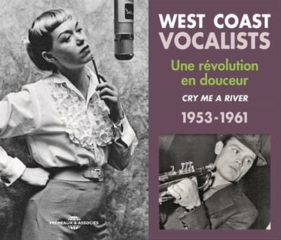 Various Artists - West Coast Vocalists, Une Revolution En Douceur, Cry Me A River, 1953-1961 (2 CD)