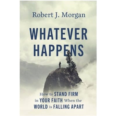 Whatever Happens - Robert J. Morgan