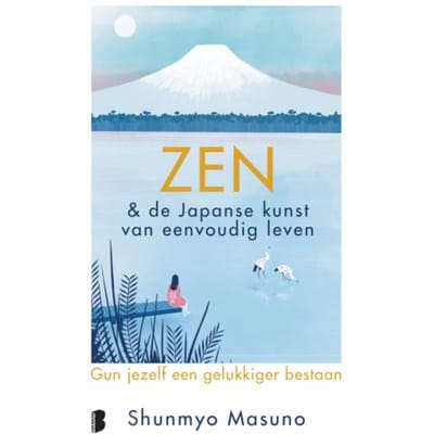 Zen & De Japanse Kunst Van Eenvoudig Leven - Shunmyo Masuno