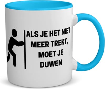 Akyol - als je het niet meer trekt, moet je duwen koffiemok - theemok - blauw - Quotes - mensen die houden van quotes - quotes - verjaardag - cadeau - kado - geschenk - 350 ML inhoud
