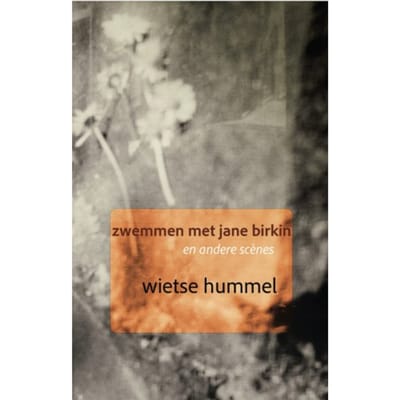 Zwemmen Met Jane Birkin En Andere Scènes - Wietse Hummel