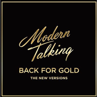 LP Plaat MODERN TALKING  Back For Gold  The New Versions 88985434701 Sony Music 2017 Europa Dance  Electronica