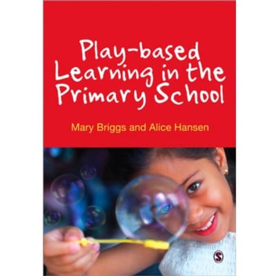 Play-Based Learning In The Primary School - Briggs, Mary