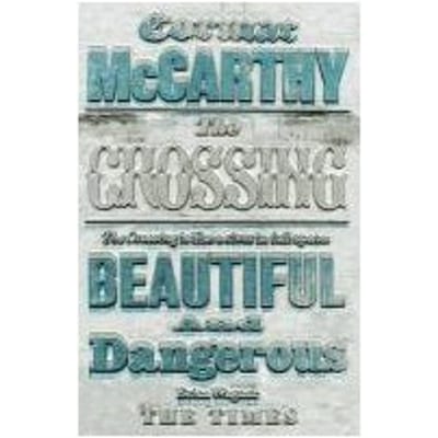 The Crossing - Cormac McCarthy