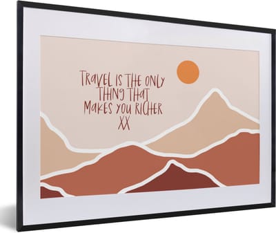 Fotolijst incl. Poster - Spreuken - Quotes - Travel is the only thing that makes you richer - Zon - 60x40 cm - Posterlijst