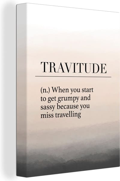Canvas Schilderij Spreuken - Quotes - When you start to get grumpy and sassy because you miss travelling - Travitude - 30x40 cm - Wanddecoratie