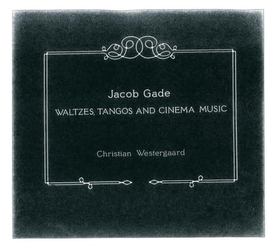 Christian Westergaard - Gade: Waltzes, Tangos And Cinema Music (CD)