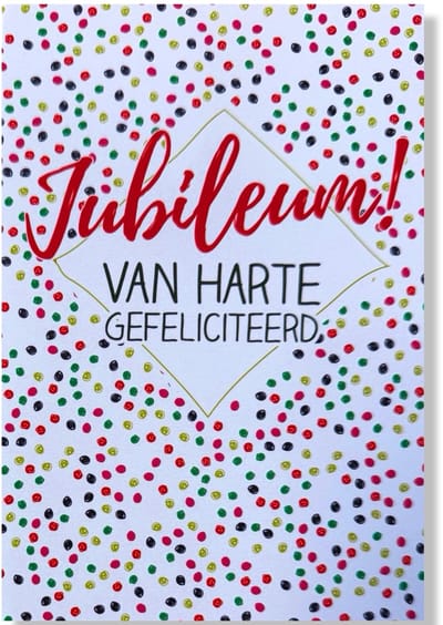 Jubileum! Van Harte Gefeliciteerd Wenskaart - 12x17cm - Gevouwen kaart inclusief envelop