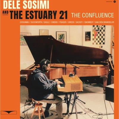 The Confluence - Dele Sosimi And The Estuary 21