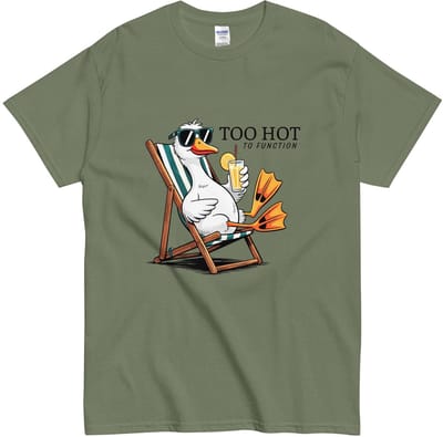 Grappig en Vrolijk T Shirt Dames Heren - Cartoon Gans - Quote Tekst: Too Hot To Function - Khaki Groen - S